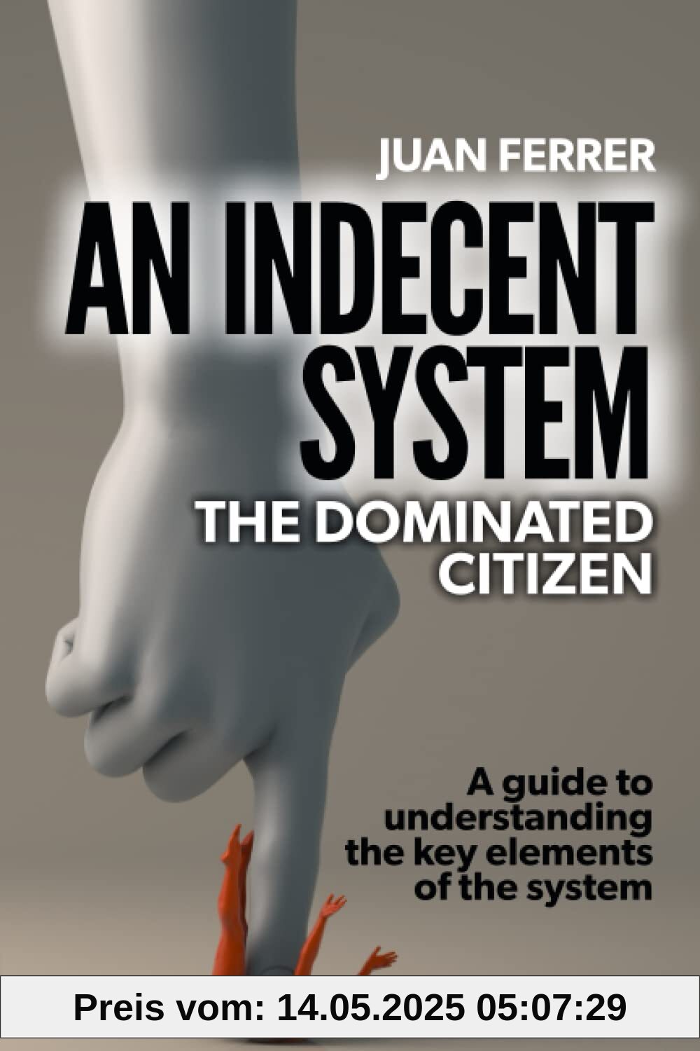 An Indecent System: The Dominated Citizen