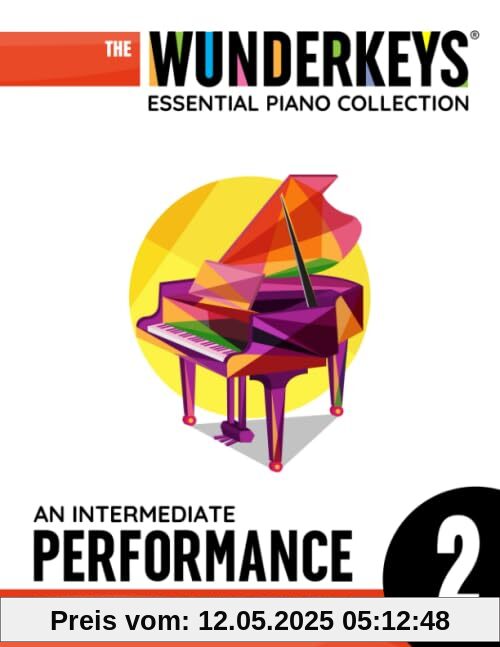 An Intermediate Performance Companion For Pop Studies 2: The WunderKeys Essential Piano Collection An Intermediate Performance Companion For Pop Studies 2: The WunderKeys Essential Piano Collection