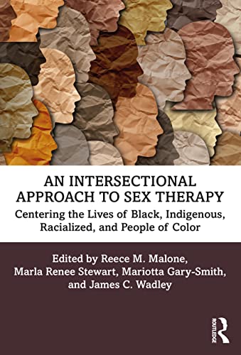 An Intersectional Approach to Sex Therapy: Centering the Lives of Black, Indigenous, Racialized, and People of Color von Routledge
