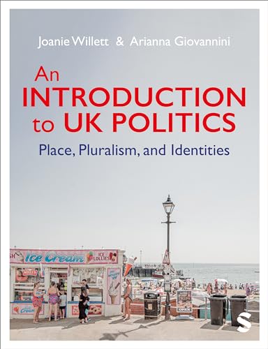 An Introduction to UK Politics: Place, Pluralism, and Identities von SAGE Publications Ltd