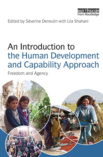 An Introduction to the Human Development and Capability Approach: Freedom and Agency
