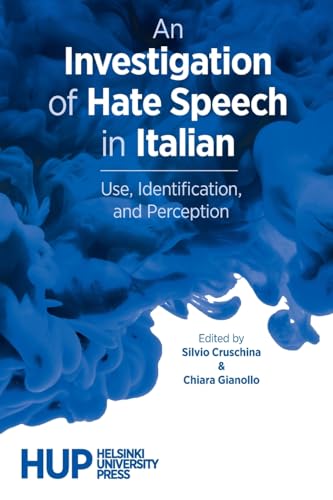 An Investigation of Hate Speech in Italian: Use, Identification, and Perception von Helsinki University Press