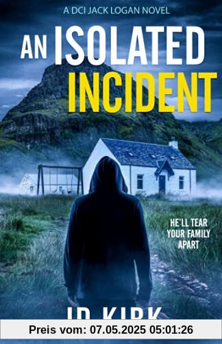 An Isolated Incident: A Scottish Murder Mystery (DCI Logan Crime Thrillers, Band 11)