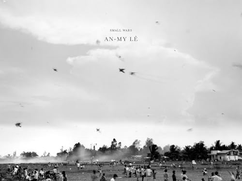 An-My Lê: Small Wars: Twentieth Anniversary Edition An-My Lê: Small Wars: Twentieth Anniversary Edition von Aperture