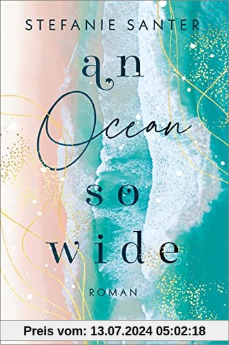 An Ocean so Wide: Roman | Berührende New-Adult-Romance rund um Meeresschutz und die Natur