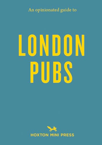 An Opinionated Guide to London Pubs von Hoxton Mini Press