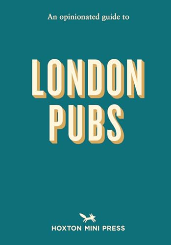An Opinionated Guide to London Pubs von Hoxton Mini Press