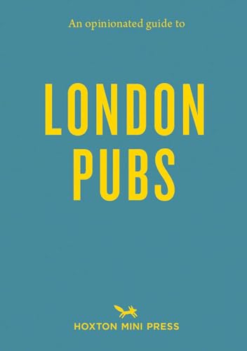 An Opinionated Guide to London Pubs von Hoxton Mini Press