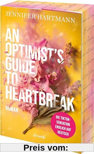 An Optimist's Guide to Heartbreak: Die TikTok Sensation endlich auf Deutsch! | Exklusiver Farbschnitt in limitierter Erstauflage (Heartsong Duet, Band 1)