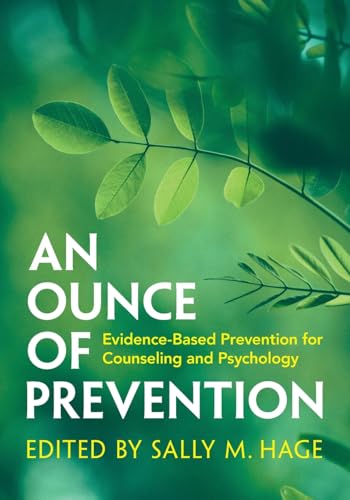 An Ounce of Prevention: Evidence-based Prevention for Counseling and Psychology An Ounce of Prevention: Evidence-based Prevention for Counseling and Psychology von Cambridge University Pr.