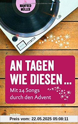 An Tagen wie diesen ...: Mit 24 Songs durch den Advent