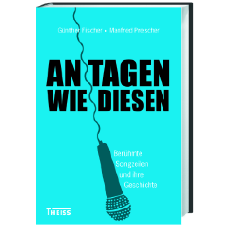 An Tagen wie diesen - berühmte Songzeilen und ihre Geschichte
