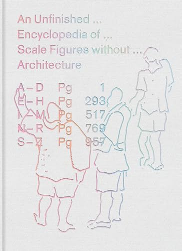 An Unfinished Encyclopedia of Scale Figures without Architecture (Mit Press)