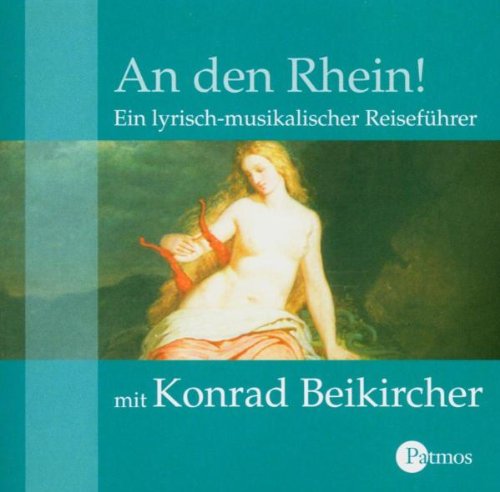 An den Rhein! CD: Ein lyrisch-musikalischer Reiseführer von Patmos-Verlag der Schwabenverlag AG