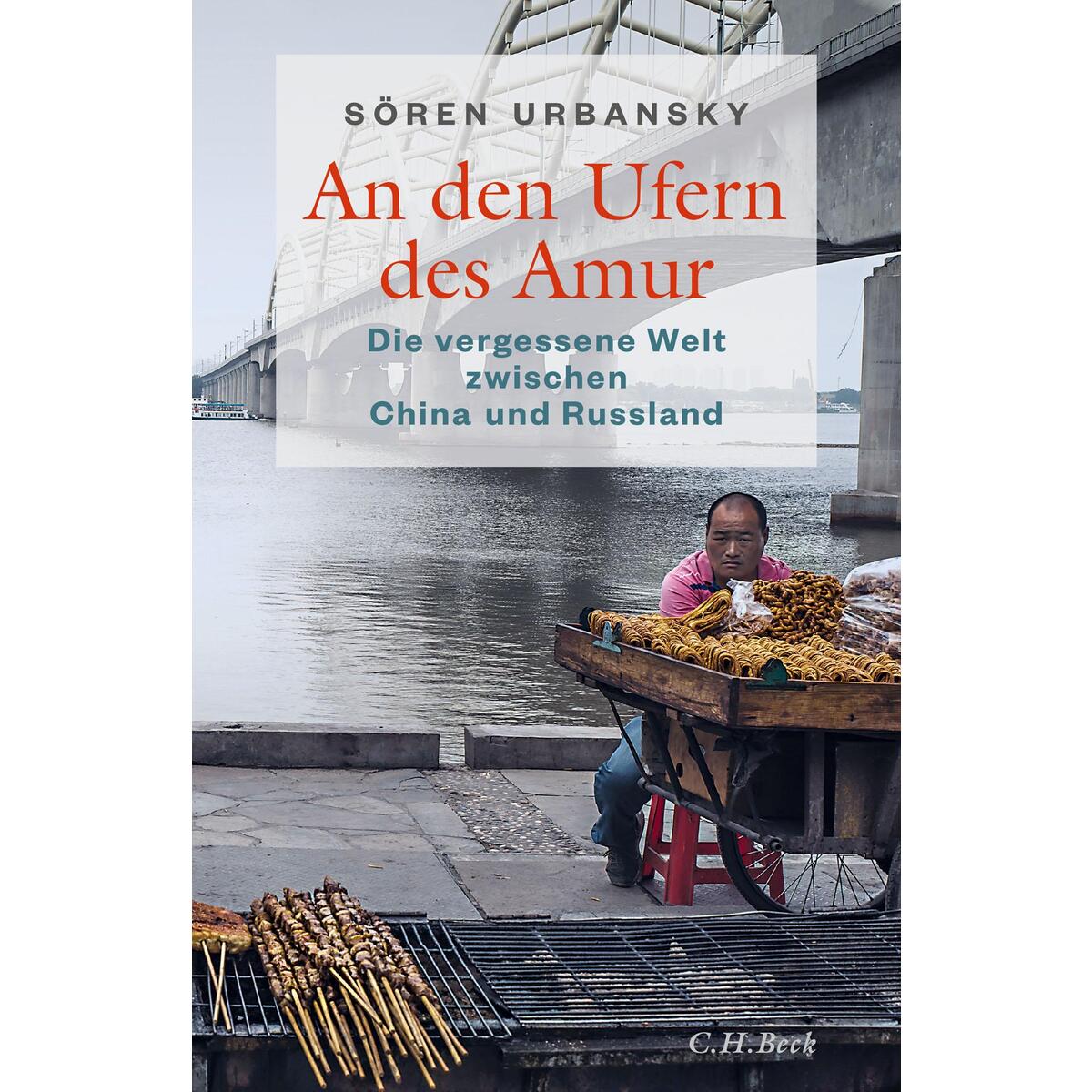 An den Ufern des Amur von C.H. Beck