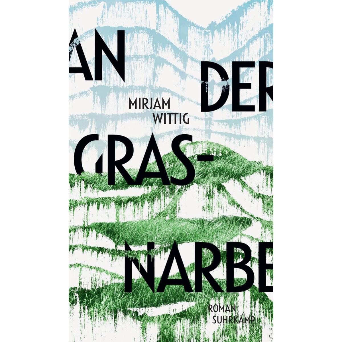 An der Grasnarbe An der Grasnarbe von Suhrkamp Verlag