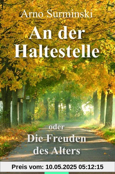 An der Haltestelle: oder die Freuden des Alters
