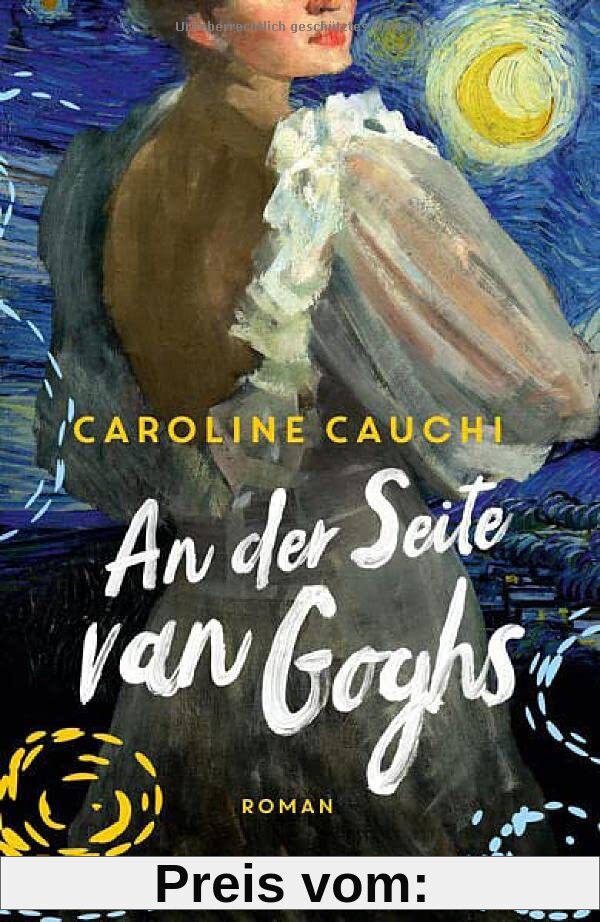 An der Seite van Goghs: Roman