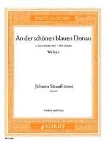An der schönen blauen Donau: Walzer. op. 314. Violine und Klavier.: Waltz. op. 314. violin and piano. (Edition Schott Einzelausgabe)