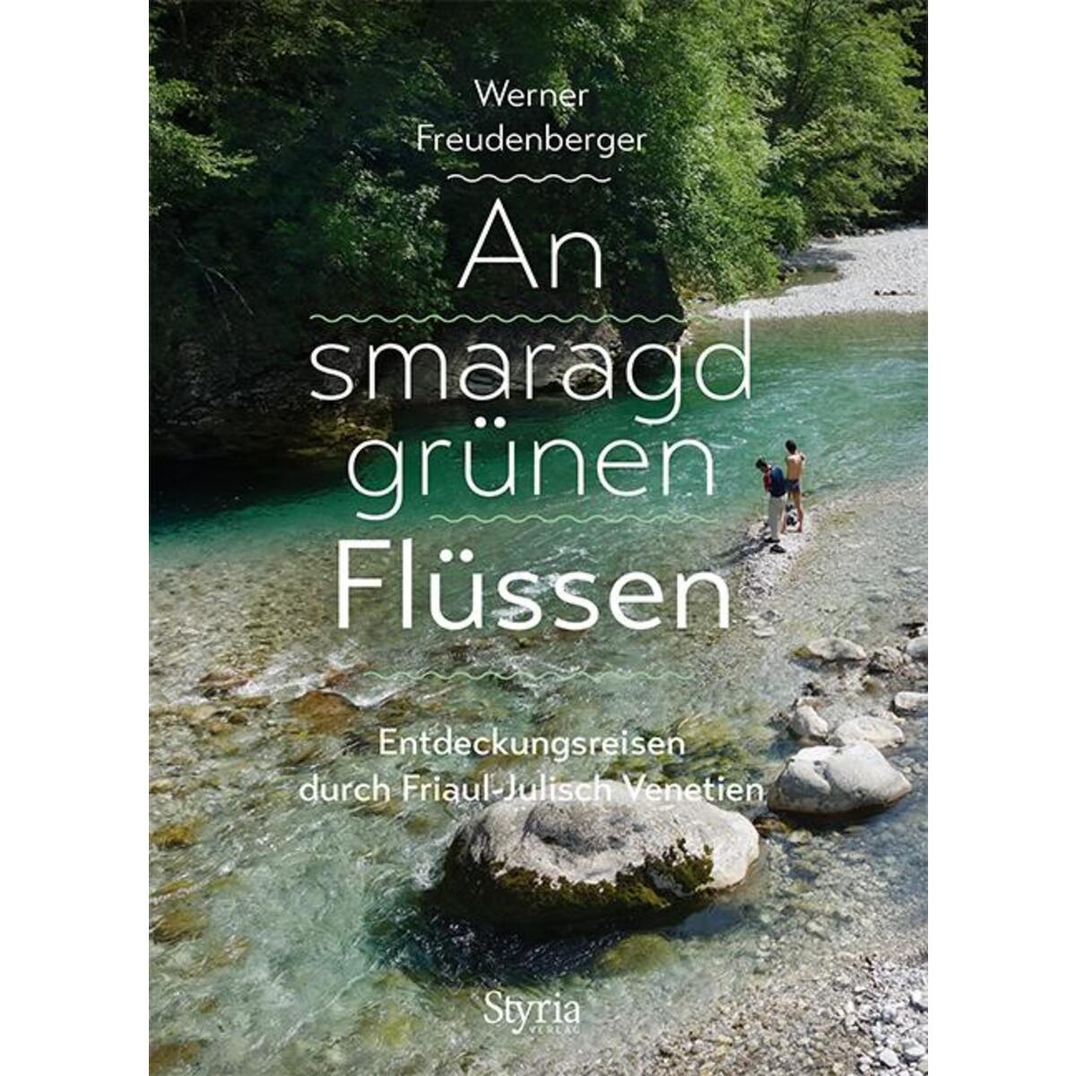 An smaragdgrünen Flüssen von Styria  Verlag