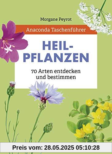 Anaconda Taschenführer Heilpflanzen. 70 Arten entdecken und bestimmen