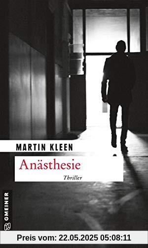 Anästhesie: Kriminalroman (Kriminalromane im GMEINER-Verlag)