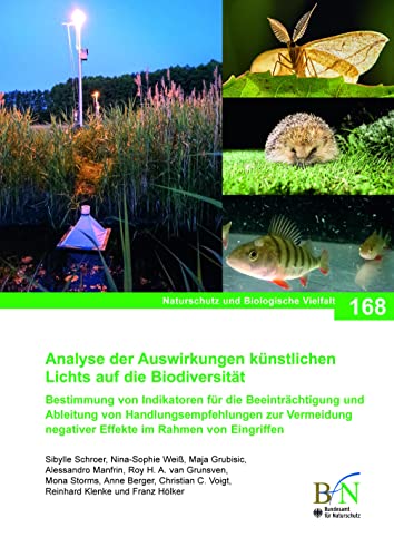 Analyse der Auswirkungen künstlichen Lichts auf die Biodiversität: Bestimmung von Indikatoren für die Beeinträchtigung und Ableitung von ... Effekte im Rahmen von Eingriffen. (TX122) von Landwirtschaftsvlg Münster