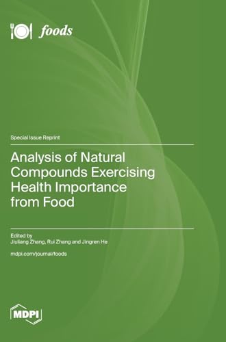 Analysis of Natural Compounds Exercising Health Importance from Food von MDPI AG