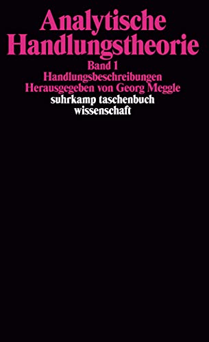 Analytische Handlungstheorie, Bd. 1: Handlungsbeschreibungen: Herausgegeben von Georg Meggle. (2 Bde.) (suhrkamp taschenbuch wissenschaft)