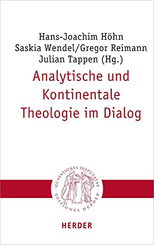 Analytische und Kontinentale Theologie im Dialog (Quaestiones disputatae) von Herder Verlag GmbH