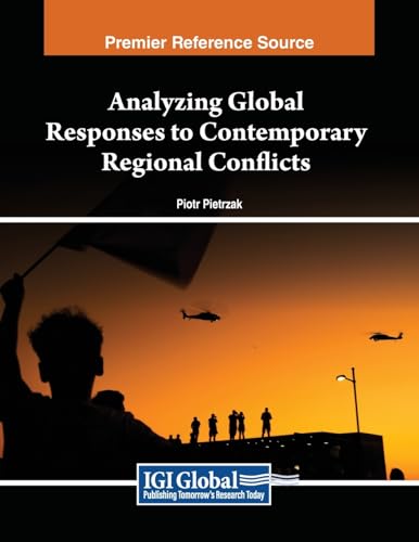 Analyzing Global Responses to Contemporary Regional Conflicts von IGI Global