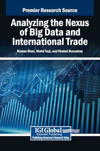 Analyzing the Nexus of Big Data and International Trade Analyzing the Nexus of Big Data and International Trade von IGI Global