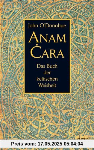 Anam Cara: Das Buch der keltischen Weisheit