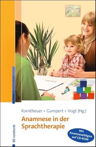 Anamnese in der Sprachtherapie: Auf CD: Anamnese-Bögen und Arbeitshilfen von ERNST REINHARDT VERLAG