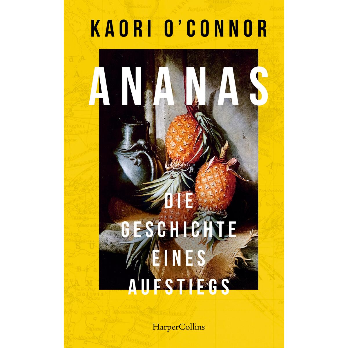 Ananas. Die Geschichte eines Aufstiegs Ananas. Die Geschichte eines Aufstiegs von HarperCollins Hardcover