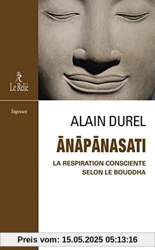 Anapanasati, la respiration consciente selon le Bouddha