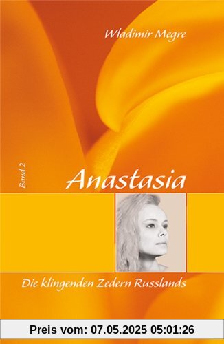 Anastasia: Megre, Wladimir, Bd. 2 : Die klingenden Zedern Russlands