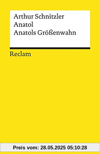 Anatol. Anatols Größenwahn (Reclams Universal-Bibliothek)