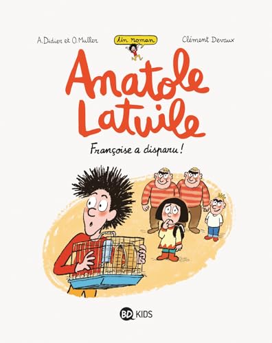 Anatole Latuile roman, Tome 04: Françoise a disparu ! von BD KIDS