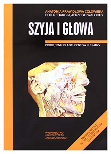Anatomia Prawidłowa Człowieka Szyja i głowa: Podręcznik dla studentów i lekarzy
