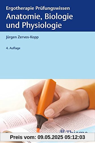 Anatomie, Biologie und Physiologie: Ergotherapie Prüfungswissen