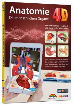 Anatomie 4D - die menschlichen Organe mit APP zum virtuellen Rundgang von Markt + Technik