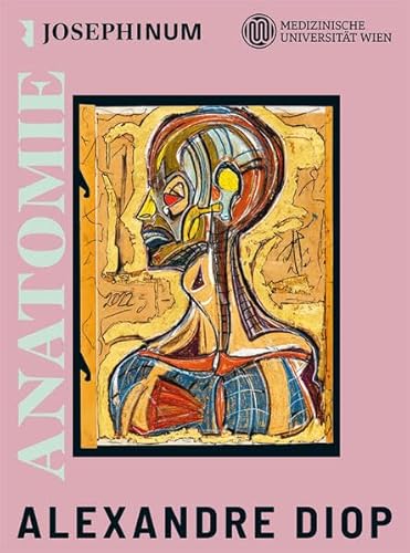 Anatomie – Alexandre Diop im Josephinum (artedition | Verlag Bibliothek der Provinz)