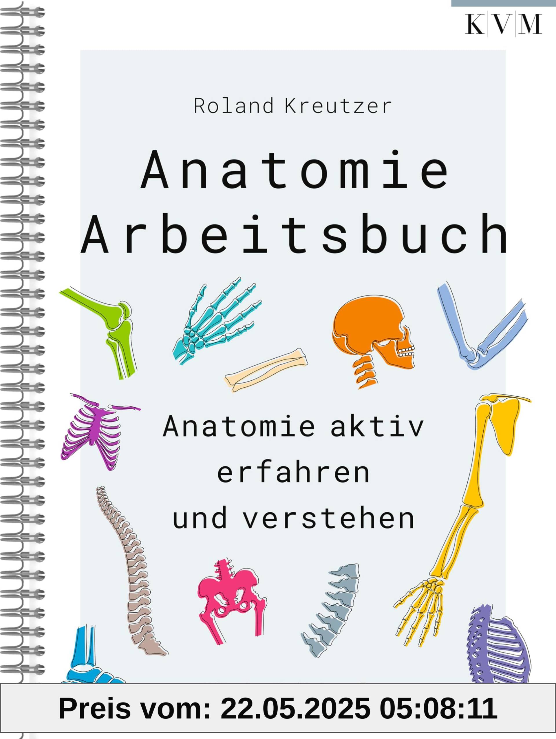 Anatomie-Arbeitsbuch: Anatomie aktiv erfahren und verstehen Anatomie-Arbeitsbuch: Anatomie aktiv erfahren und verstehen