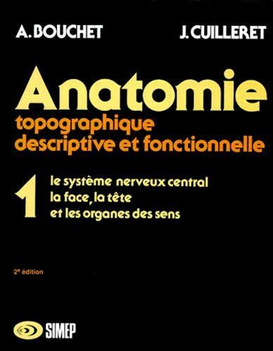 Anatomie T1 - Le système nerveux central, la face, la tête et les organes des sens: T1 Systeme...