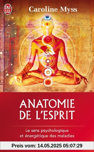 Anatomie de l'esprit : Les sept étapes pour retrouver son pouvoir de guérison