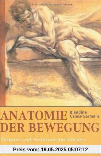 Anatomie der Bewegung: Technik und Funktion des Körpers - Einführung Anatomie der Bewegung: Technik und Funktion des Körpers - Einführung