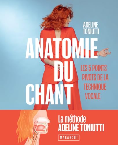 Anatomie du chant: Les 5 points pivots de la technique vocale von MARABOUT