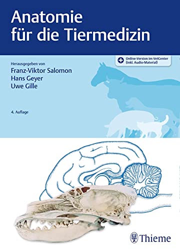 Anatomie für die Tiermedizin: Mit Online-Zugang von Georg Thieme Verlag