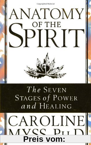 Anatomy Of The Spirit: The Seven Stages of Power and Healing